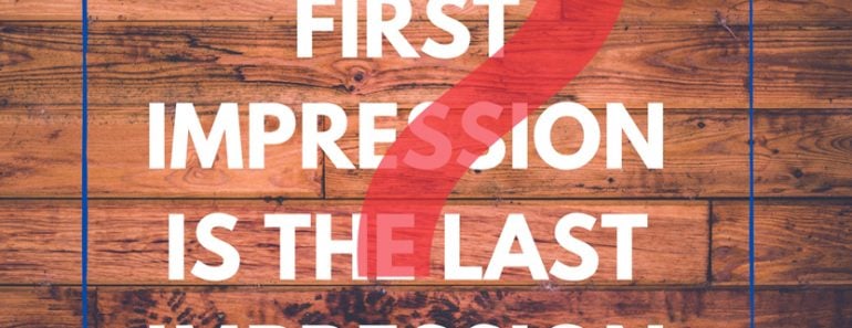 First impression is the last impression. Motivational and inspirational talks.